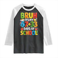 Bruh Its My 67 33 Days Of School Raglan Shirt Funny Six Seven Meme Boys Kids 100th Day