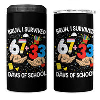 Bruh I Survived 67 33 100 Days of School 4 in 1 Can Cooler Tumbler Six Seven Teachers Kids