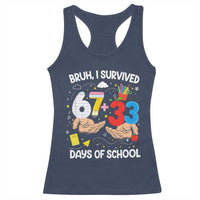 Bruh I Survived 67 33 100 Days of School Racerback Tank Top Six Seven Teachers Kids