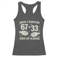 Bruh I Survived 100 Days of School Racerback Tank Top 67 33 Six Seven Hands Meme Funny Gen Alpha