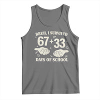 Bruh I Survived 100 Days of School Tank Top 67 33 Six Seven Hands Meme Funny Gen Alpha