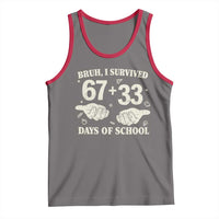 Bruh I Survived 100 Days of School Tank Top 67 33 Six Seven Hands Meme Funny Gen Alpha