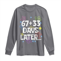 67 33 One Hundred Days Later Long Sleeve Shirt Funny 100th Day of School Flowers