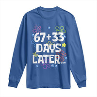 67 33 One Hundred Days Later Long Sleeve Shirt Funny 100th Day of School Flowers