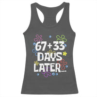 67 33 One Hundred Days Later Racerback Tank Top Funny 100th Day of School Flowers