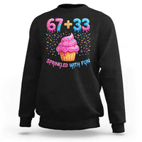 100th Day of School Girl Sweatshirt 67 33 100 Days Sprinkled With Fun Cupcake Six Seven Meme