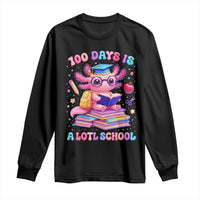 Axolotl 100 Days Of School Long Sleeve Shirt 100 Days Is Alotl School