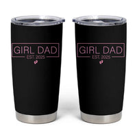 Girl Dad Est. 2025 Tumbler Cup Expect Baby 2025 Fathers Day