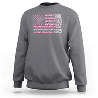 Dad Of Girl Est. 2025 Sweatshirt Father Girl To Be 2025 Daddy Camouflage Camo Flag