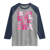 In My Dad Girl Era Raglan Shirt Funny Fathers Day Gift 2025