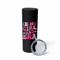 In My Dad Girl Era Skinny Tumbler Funny Fathers Day Gift 2025
