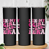 In My Dad Girl Era Skinny Tumbler Funny Fathers Day Gift 2025
