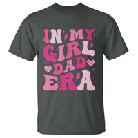 In My Dad Girl Era T Shirt Funny Fathers Day Gift 2025