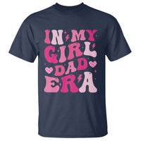 In My Dad Girl Era T Shirt Funny Fathers Day Gift 2025