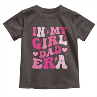In My Dad Girl Era Toddler T Shirt Funny Fathers Day Gift 2025