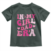 In My Dad Girl Era Toddler T Shirt Funny Fathers Day Gift 2025