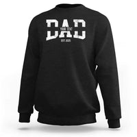 Personalized New Dad Sweatshirt Custom Name Father's Day Dad Est. 2025