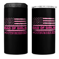 Dad Of Girls 4 in 1 Can Cooler Tumbler Funny Girl Dads Pink Camo American Flag