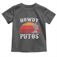 Howdy Putos Toddler T Shirt Funny Cactus Retro Vintage
