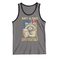 Just A Dad Who Always Came Back With The Milk Tank Top Raccoon American Flag Father's Day