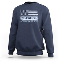 Dad Of Boys Outnumbered Sweatshirt Boy Dad Father's Day Daddy Son Camo American Flag