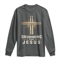 Christian Drummer Long Sleeve Shirt Drumming For Jesus Drumstick Cross Percussionist