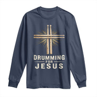 Christian Drummer Long Sleeve Shirt Drumming For Jesus Drumstick Cross Percussionist