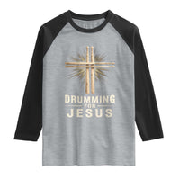 Christian Drummer Raglan Shirt Drumming For Jesus Drumstick Cross Percussionist