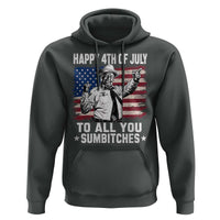 Happy 4th Of July To All You Sumbitches Hoodie Funny Independence Day Meme American Flag