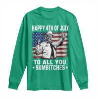 Happy 4th Of July To All You Sumbitches Long Sleeve Shirt Funny Independence Day Meme American Flag