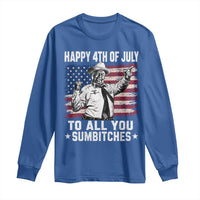 Happy 4th Of July To All You Sumbitches Long Sleeve Shirt Funny Independence Day Meme American Flag