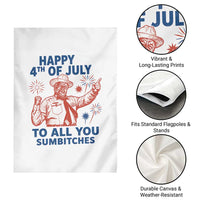 Happy 4th Of July To All You Sumbitches Garden Flag Funny Independence Day Meme