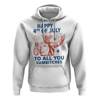 Happy 4th Of July To All You Sumbitches Hoodie Funny Independence Day Meme