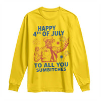 Happy 4th Of July To All You Sumbitches Long Sleeve Shirt Funny Independence Day Meme