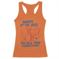 Happy 4th Of July To All You Sumbitches Racerback Tank Top Funny Independence Day Meme