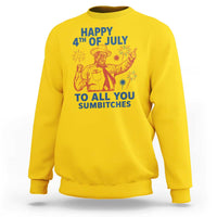 Happy 4th Of July To All You Sumbitches Sweatshirt Funny Independence Day Meme