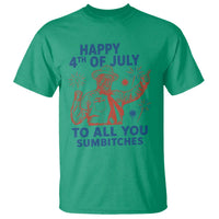 Happy 4th Of July To All You Sumbitches T Shirt Funny Independence Day Meme