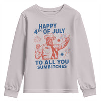 Happy 4th Of July To All You Sumbitches Youth Sweatshirt Funny Independence Day Meme