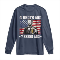 Funny 4th of July Abraham Lincoln Drinking Beer Long Sleeve Shirt 4 Shots and 7 Beers Ago Patriotic Independence Day Meme