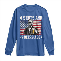 Funny 4th of July Abraham Lincoln Drinking Beer Long Sleeve Shirt 4 Shots and 7 Beers Ago Patriotic Independence Day Meme