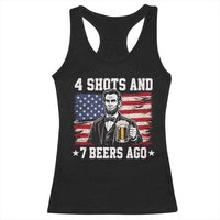 Funny 4th of July Abraham Lincoln Drinking Beer Racerback Tank Top 4 Shots and 7 Beers Ago Patriotic Independence Day Meme