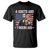 Funny 4th of July Abraham Lincoln Drinking Beer T Shirt 4 Shots and 7 Beers Ago Patriotic Independence Day Meme