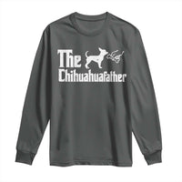 Chihuahua Dad Long Sleeve Shirt Fathers Day Gifts For Dog Lovers