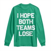 I Hope Both Team Lose Long Sleeve Shirt Funny Game Day Sports Meme