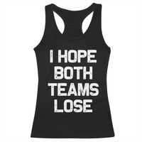 I Hope Both Team Lose Racerback Tank Top Funny Game Day Sports Meme