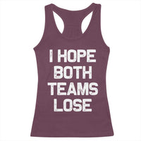 I Hope Both Team Lose Racerback Tank Top Funny Game Day Sports Meme