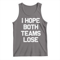 I Hope Both Team Lose Tank Top Funny Game Day Sports Meme