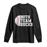 Funny Baseball Long Sleeve Shirt Both Teams Sucks Meme