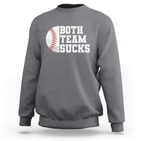 Funny Baseball Sweatshirt Both Teams Sucks Meme
