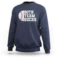 Funny Baseball Sweatshirt Both Teams Sucks Meme